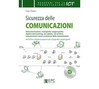 Sicurezza delle comunicazioni. Telecomunicazioni, criptografia, steganografia, digital watermarking, reti cablate, reti wireless...