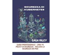 Sicurezza di Kubernetes: Guida professionale | Crea 45 policy di sicurezza | Inclusa la sicurezza dei pod