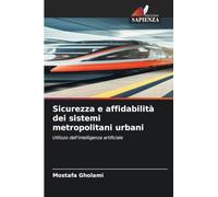 Sicurezza e affidabilità dei sistemi metropolitani urbani ¿: Utilizzo dell'intelligenza artificiale