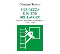 Sicurezza e igiene del lavoro. La sicurezza sul lavoro nelle Università (e scuole). Criticità e sviluppi