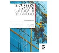 Sicurezza e salute sui luoghi di lavoro. Per le Scuole superiori. Con e-book. Con espansione online