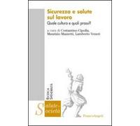 Sicurezza e salute sul lavoro. Quale cultura e quali prassi?