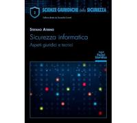 Sicurezza informatica. Aspetti giuridici e tecnici
