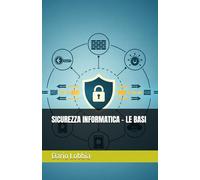 SICUREZZA INFORMATICA - LE BASI