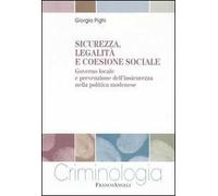 Sicurezza, legalità e coesione sociale. Governo locale e prevenzione dell'insicurezza nella politica modenese