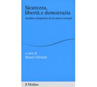 Sicurezza, libertà e democrazia. Analisi comparata di sei paesi europei - ...