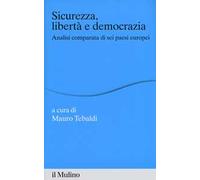 Sicurezza, libertà e democrazia. Analisi comparata di sei paesi europei