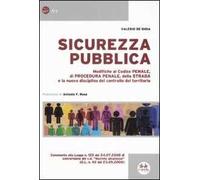 Sicurezza pubblica. Modifiche al codice penale, di procedura penale, della strada e la nuova disciplina del controllo del territorio