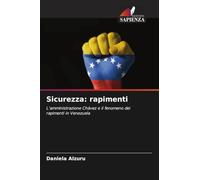 Sicurezza: rapimenti: L'amministrazione Chávez e il fenomeno dei rapimenti in Venezuela