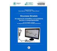 Sicurezza stradale. Un approccio scientifico a un problema tecnico e comportamentale. Con aggiornamento online