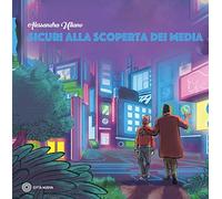 Sicuri alla scoperta dei media