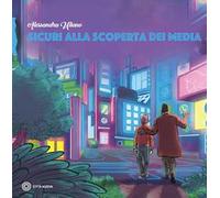 Sicuri alla scoperta dei media