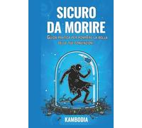 SICURO DA MORIRE: GUIDA PRATICA PER ROMPERE LA BOLLA DELLE TUE CONVINZIONI
