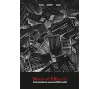 Sicuro ed Efficace: Rischi e benefici dei vaccini anti-COVID a mRNA