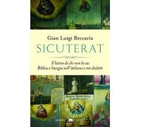 Sicuterat. Il latino di chi non lo sa: Bibbia e liturgia nell'italiano e nei dialetti