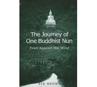 Sid Brown The Journey of One Buddhist Nun (Tascabile)