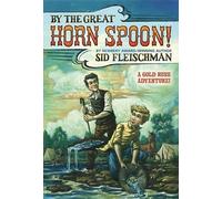 Sid Fleischman Eric Von Schmidt By the Great Horn Spoon (Tascabile)
