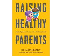Sid Garza-Hillman Raising Healthy Parents (Tascabile)