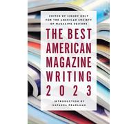 Sid Holt The Best American Magazine Writing 2023 (Tascabile)