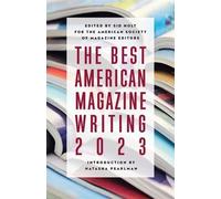 Sid Holt The Best American Magazine Writing 2023 (Tascabile)