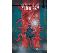 Sid Kotian Beneath an Alien Sky (Copertina rigida)
