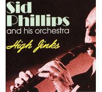 Sid Phillips And His Orchestra - High Jinks