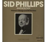 SID PHILLIPS - anthology, vol. 1: chicago and all that jazz