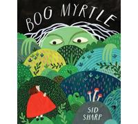 Sid Sharp Bog Myrtle (Copertina rigida)