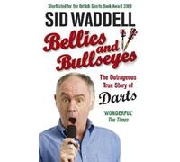 Sid Waddell Bellies and Bullseyes (Tascabile)