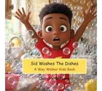 Sid Washes The Dishes: A Way Walker Kids Book
