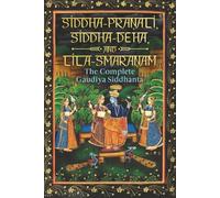 Siddha-Pranali, Siddha-Deha, and Lila-Smaranam: The Complete Gaudiya Siddhanta