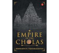 Siddharth N. Vijayaraghavan Empire of the Cholas (Copertina rigida)