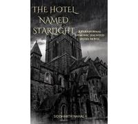 Siddharth Nahal The Hotel Named Starlight (Tascabile)