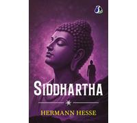 Siddhartha: A Herman Hesse Classics (Unabridged And Complete Edition)