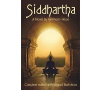 Siddhartha: A Novel. Complete edition with original illustrations