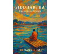 Siddhartha: Eine indische Dichtung
