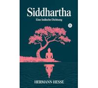 Siddhartha: Eine Indische Dichtung (German Edition)