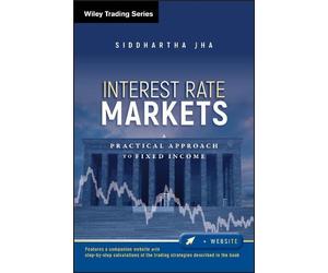 Siddhartha Jha Interest Rate Markets (Copertina rigida) Wiley Trading