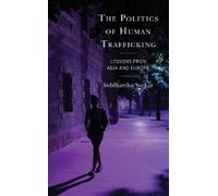 Siddhartha Sarkar The Politics of Human Trafficking (Tascabile)