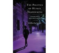 Siddhartha Sarkar The Politics of Human Trafficking (Tascabile)