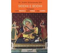 Siddhi e Riddhi. Perfezioni nella pratica dello yoga e del tantra