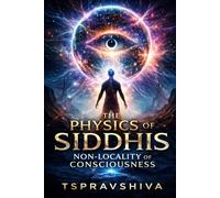 Siddhis: The Non-Locality of Consciousness: 1