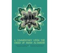 Siddiq Adam Mitha A Commentary upon the Creed of Imam al-Dardir (Tascabile)