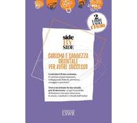 Side by side. Carisma e saggezza orientale per avere successo: Carisma. I segreti per lasciare il segno-Business sutra. Il pensiero indiano entra in azienda