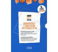 Side by side. Neuroscienze e nuovi media per vendere di più: Dallo spot al post. La pubblicità dopo i social media-Neuro selling. Sfrutta il potere del cervello per diventare un venditore di successo