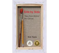 Side by Side Tales from Behind the Canvas: 2nd Edition