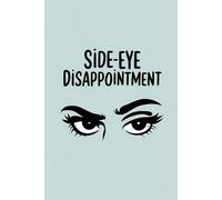 Side-Eye Disappointment: A Sarcastic Notepad for Daily Notes and Eye Rolls
