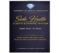 Side Hustle CLIENTS & EXPENSE TRACKER: Track Your Income, Expenses & Clients with Ease - Stay Organized and Tax Ready