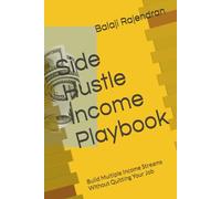 Side Hustle Income Playbook: Build Multiple Income Streams Without Quitting Your Job