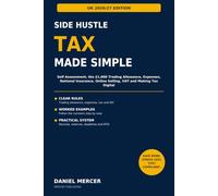 Side Hustle Tax Made Simple: UK 2026/27 Edition: Self Assessment, the £1,000 Trading Allowance, Expenses, National Insurance, Online Selling, VAT and Making Tax Digital